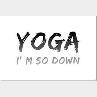 Yoga I´m So Down Posters and Art